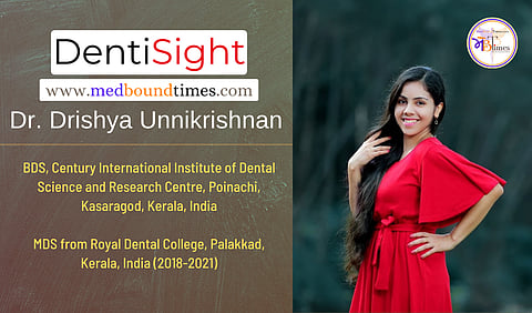 Dr. Drishya Unnikrishnan, MDS from Royal Dental College, Palakkad, Kerala, India