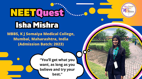 Isha Mishra, MBBS, K J Somaiya Medical College, Mumbai, Maharashtra, India (Admission Batch: 2023)
