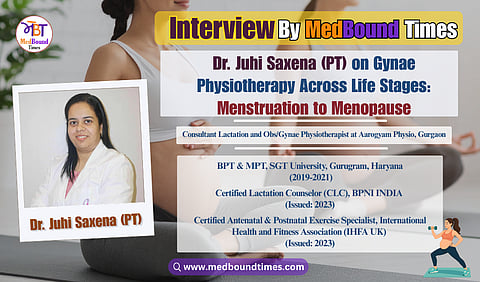 Banner of Dr. Juhi Saxena (PT)'s Interview