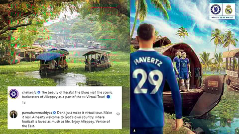 ചെല്സിയുടെ ഇന്സ്റ്റഗ്രാമില് കേരളത്തിലേക്ക് വെര്ച്വല് ടൂര്