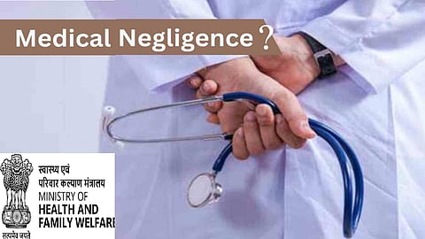 Guidelines on medical negligence under consideration, says Union Health ministry