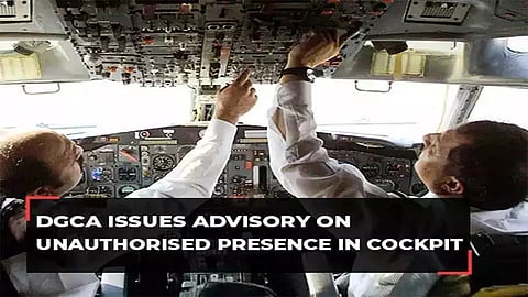 DGCA asks airlines to strictly follow rules, prevent unauthorised cockpit entry