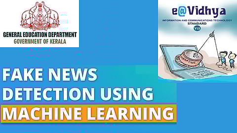 Fake news detection - Kerala Government Education Department initiation