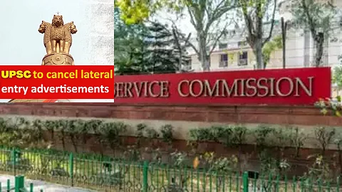 UPSC to cancel latest lateral entry advertisements
