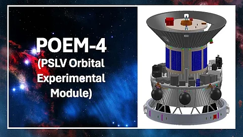 ISRO announced that the fourth edition of the PSLV Orbital platform Experiment Module (POEM-4)