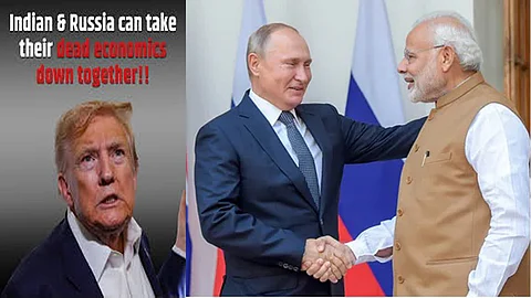 India, Russia can take their 'dead economies' down together
