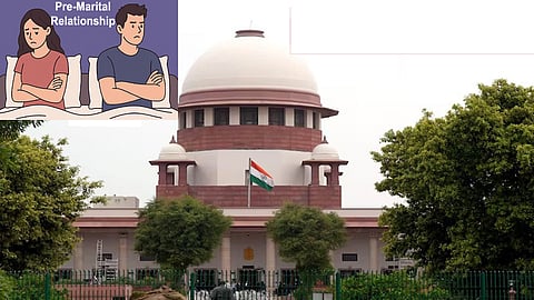 'Don't trust anybody before marriage': SC advises caution in pre-marital physical relationship