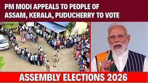 PM Modi appeals to people of Assam, Kerala, Puducherry to vote in large numbers