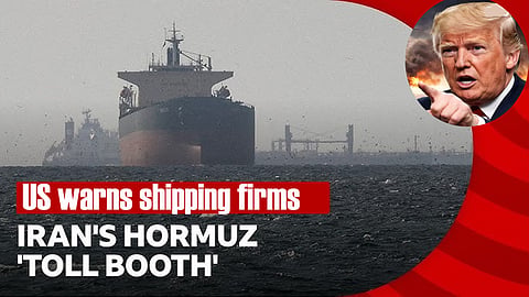 shipping firms could face sanctions over paying Iranian tolls in Strait of Hormuz