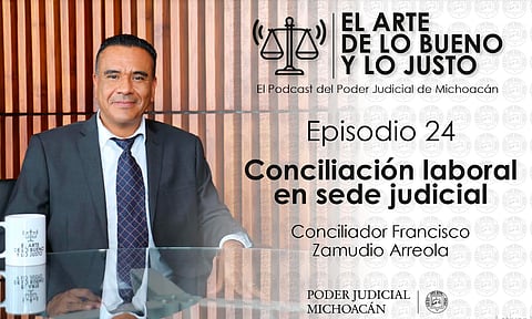 La conciliación laboral en sede judicial, tema central del podcast "El arte de lo bueno y lo justo"