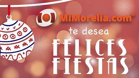Felices fiestas (Foto: MiMorelia.com)