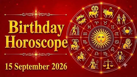 Birthday Horoscope 15 September 2026