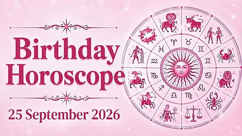 Birthday Horoscope 25 September 2026