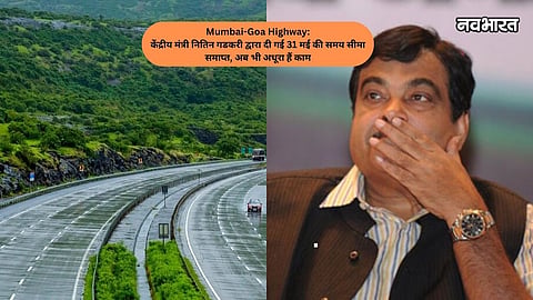mumbai goa highway widening misses may deadline commuters outraged