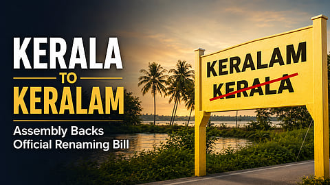 Kerala Assembly Backs Bill to Officially Rename State Keralam