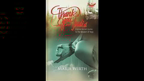 Thank you India: A German Woman’s Journey to the Wisdom of Yoga. (Book Cover)