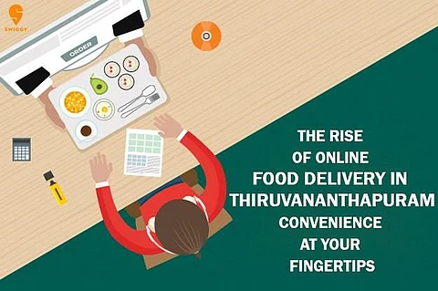 The rise of online food delivery in Thiruvananthapuram: Convenience at your fingertips