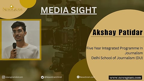 Media Sight- Akshay Patidar