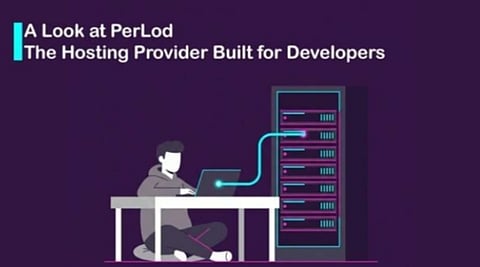 Illustration of a person sitting cross-legged using a laptop, connected by a blue line to a server rack. Text reads, "A Look at PerLod, The Hosting Provider Built for Developers."