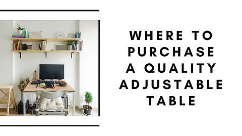 Where In Canada You’ll Be Able To Purchase A Quality Adjustable Table