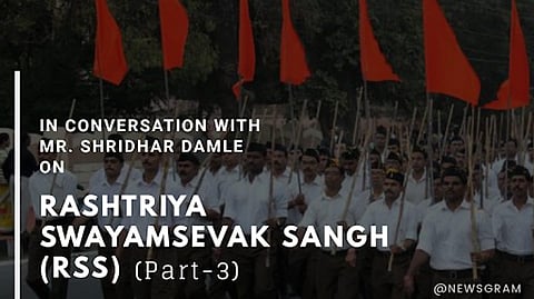 In Conversation with Mr. Shridhar Damle on Rashtriya Swayamsevak Sangh (RSS) (Part-III)
