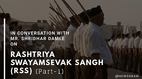In Conversation with Mr. Sridhar Damle on Rashtriya Swayamsevak Sangh (RSS): (Part-1)
