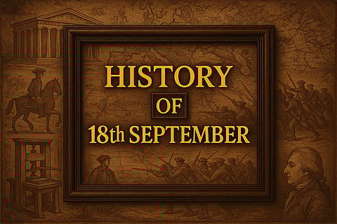 18 सितंबर (History Of 18th September) के दिन से जुड़ी कुछ महत्वपूर्ण घटनाओं को चित्रों के माध्यम से दिखाया गया है