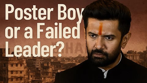 Chirag Paswan, a poster boy or a failed leader?