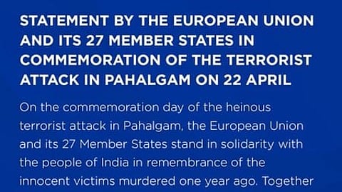 पहलगाम आतंकी हमले की बरसी पर यूरोपीय संघ के 27 देशों ने भारत के समर्थन में बयान जारी किया। जघन्य हमले की कड़े शब्दों में निंदा की है।