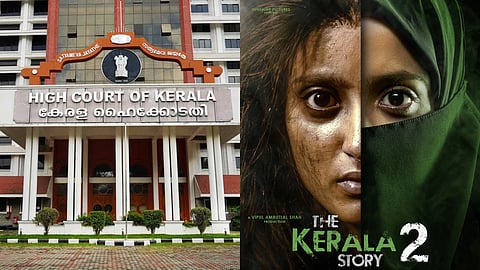 കേരള ഹൈക്കോടതി, 'ദ കേരള സ്റ്റോറി 2' പോസ്റ്റർ