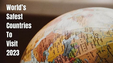 Safest Countries 2023 : உலகின் பாதுகாப்பான டாப் 10 நாடுகள் - இந்தியாவுக்கு இடம் இருக்கா?