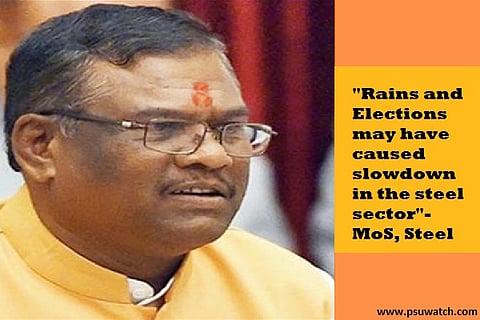 Union Minister attributes slowdown in steel sector to rains & elections