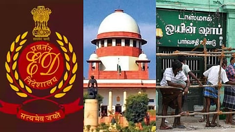 அமலாக்கத்துறை, உச்சநீதிமன்றம், டாஸ்மாக்