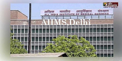 டெல்லி எய்ம்ஸில் தமிழக மாணவர் சடலம் மீட்பு