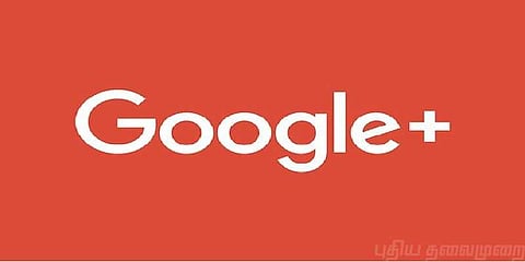 2019 ஆகஸ்ட்டுடன் நிறுத்தப்படுகிறது கூகுள் ப்ளஸ்..!