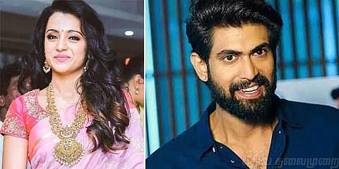 த்ரிஷாவின் காதலை முறித்தது ஏன்? உண்மையை சொன்னார் நடிகர் ராணா!