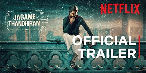 "சோழர் பரம்பரையில் ஒரு லண்டன் தாதா" - மிரட்டும் ஜகமே தந்திரம் ட்ரைலர்