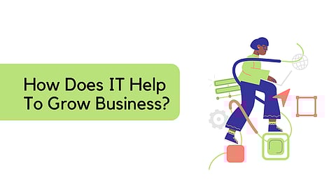 How Does IT Help a Business? (Explaining Connections and Benefits)