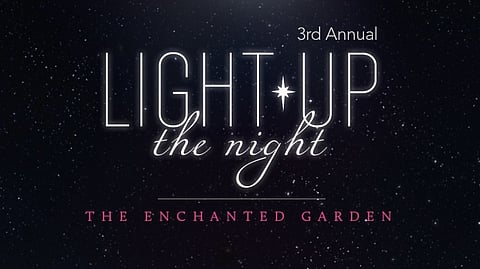 3rd Annual Light Up The Night: The Enchanted Garden