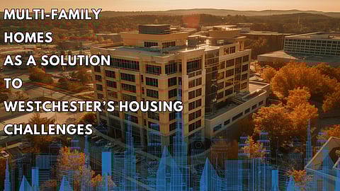 Multi-Family Homes as a Solution to Westchester’s Housing Challenges