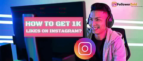 How To Get 1k Likes On Instagram Fast