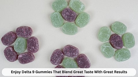 Enjoy Delta 9 Gummies That Blend Great Taste With Great Results