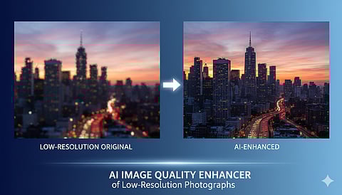 AI Image Quality Enhancer of Low-Resolution Photographs