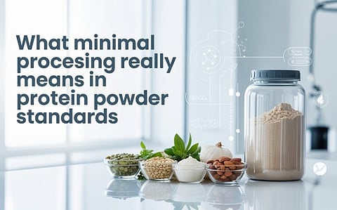 What Minimal Processing Really Means in Protein Powder Standards