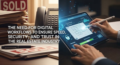 The Need for Digital Workflows to Ensure Speed, Security, and Trust in the Real Estate Industry