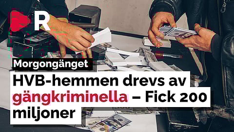 Morgongänget: HVB-hemmen drevs av gängkriminella – Fick 200 miljoner