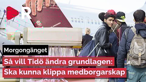 Morgongänget: Så vill Tidö ändra grundlagen: Ska kunna klippa medborgarskap