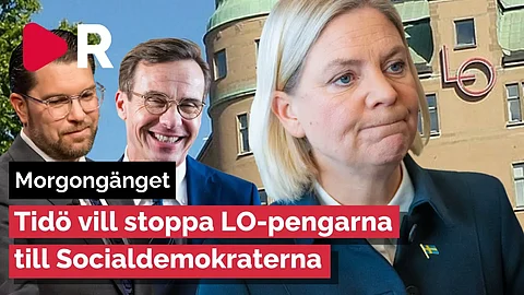 Morgongänget: Tidö vill stoppa LO-pengarna till Socialdemokraterna