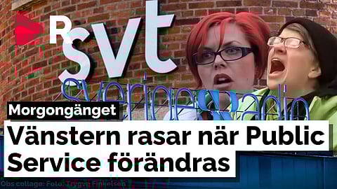 Morgongänget: Vänstern rasar när Public Service förändras