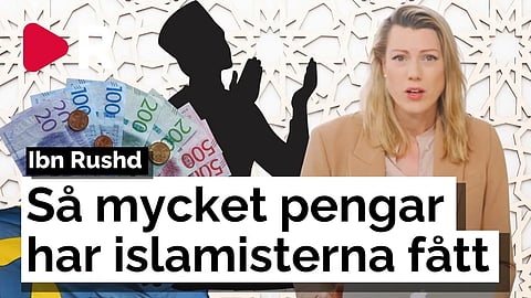 Så mycket pengar har svenskarna betalat till islamistiska Ibn Rushd